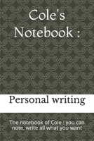 Cole's Notebook :: The notebook of Cole : you can note, write all what you want 1713243784 Book Cover