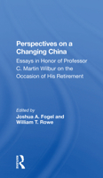 Perspectives on a Changing China: Essays in Honor of Professor C. Martin Wilbur 0367298163 Book Cover