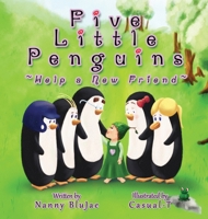 Five Little Penguins Help a New Friend 1961592002 Book Cover