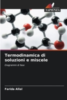 Termodinamica di soluzioni e miscele: Diagrammi di fase 6204156616 Book Cover