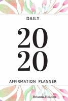2020 Affirmation Planner: Planner 165458150X Book Cover