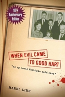 When Evil Came to Good Hart 0472033158 Book Cover