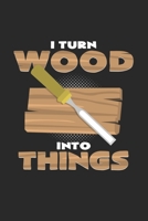 I turn wood into things: 6x9 Wood Carving - dotgrid - dot grid paper - notebook - notes 1087184347 Book Cover