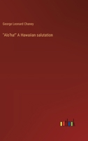 "Alo'ha!" A Hawaiian salutation 3368626337 Book Cover
