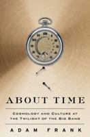 About Time: From Sundials to Quantum Clocks, How the Cosmos Shapes Our Lives 1439169608 Book Cover