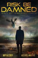 Risk Be Damned: A Kurtherian Gambit Series 1545218951 Book Cover