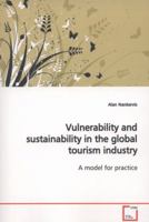 Vulnerability and sustainability in the global tourism industry: A model for practice 3639156188 Book Cover