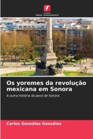 Os yoremes da revolução mexicana em Sonora 6207297539 Book Cover