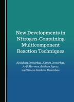 New Developments in Nitrogen-Containing Multicomponent Reaction Techniques 1036406210 Book Cover