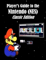 Player's Guide to the Nintendo (Nes) Classic Edition 1365456315 Book Cover
