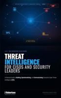 THREAT INTELLIGENCE FOR CISOs & SECURITY LEADERS: A Practical Guide to Building, Operationalizing, and Communicating Enterprise Cyber Threat ... (The Applied Cybersecurity Leadership Series) B0HC52MHHV Book Cover