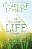 The Spirit-Filled Life: Discover the Joy of Surrendering to the Holy Spirit 1594155119 Book Cover