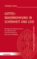 Gotteswahrnehmung in Schonheit Und Leid: Theologische Asthetik ALS Lesart Der Logik Der Liebe Bei Simone Weil Und Hans Urs Von Balthasar 3451376083 Book Cover
