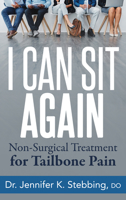 I Can Sit Again: Non-Surgical Treatment for Tailbone Pain 1642799106 Book Cover