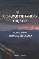 Compartilhando Cristo no mundo budista tibetano (Portuguese Edition) 6167998590 Book Cover