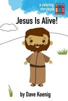 Jesus Is Alive! 1987415590 Book Cover
