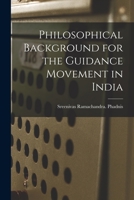 Philosophical Background for the Guidance Movement in India 1014374049 Book Cover