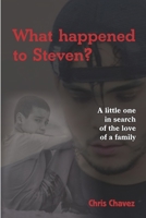 What happened to Steven? B09V24FS7D Book Cover