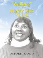Walking on the Higher Side of Life 149693296X Book Cover