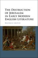 The Destruction of Jerusalem in Early Modern English Literature 110711327X Book Cover