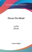 D�cor Du M�tal: Le Fer 027070955X Book Cover