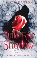 Little Red Shadow: A Talented Fairy Tale (The Talented Fairy Tales) B0CS4Y36MH Book Cover