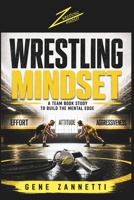 Wrestling Mindset: A Team Book Study To Build the Mental Edge B0H2NS9D8Q Book Cover