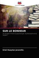 SUR LE BONHEUR: Un voyage à travers la psychologie, la philosophie et la religion 620403975X Book Cover