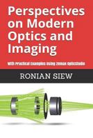 Perspectives on Modern Optics and Imaging: With Practical Examples Using Zemax(r) Opticstudio(tm) 1549993690 Book Cover