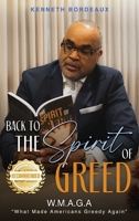 Back to The Spirit of Greed: What Made Americans Greedy Again 1958176850 Book Cover