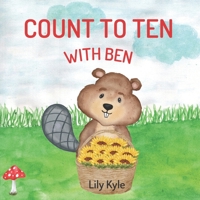 Count to Ten With Ben: Learn To Count Book for Toddlers B09BGPD1M3 Book Cover