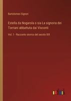 Estella da Nogarola o sia La signoria dei Torriani abbattuta dai Visconti: Vol. 1 - Racconto storico del secolo XIII (Italian Edition) 3385069149 Book Cover