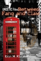 UNSETIC Files: Between Fang and Claw 0615798985 Book Cover