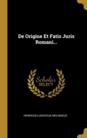 De Origine Et Fatis Juris Romani... 127881213X Book Cover