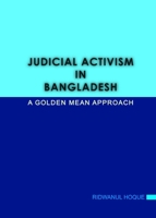Judicial Activism in Bangladesh: A Golden Mean Approach 1443827339 Book Cover