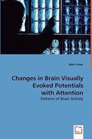 Changes in Brain Visually Evoked Potentials with Attention 3639035844 Book Cover