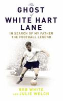 The Ghost: In Search of My Father the Football Legend 022408299X Book Cover