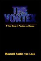 The Vortex: A True Story of Passion and Karma 0972579109 Book Cover