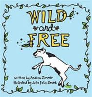 Wild and Free 0998994642 Book Cover