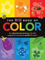 The Big Book of Color: An adventurous journey into the magical  marvelous world of color! 1600584357 Book Cover