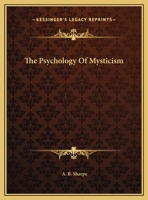 The Psychology Of Mysticism 1425370594 Book Cover