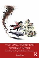 Time Management for Academics: Changing Practice for Greater Impact 0367403773 Book Cover