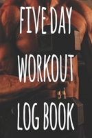 5 Day Workout Log Book: The perfect way to record your gains in the gym - record over 100 weeks of workouts - ideal gift for anyone who loves the gym! 1691058211 Book Cover