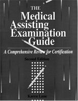 The Medical Assisting Examination Guide: A Comprehensive Review for Certification 0803600399 Book Cover