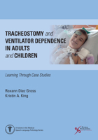 Managing Patients with Tracheostomies : Learning Through Case Studies 1635503892 Book Cover
