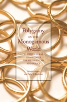 Polygamy in the Monogamous World: Multicultural Challenges for Western Law and Policy 0313379521 Book Cover
