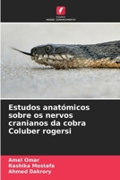 Estudos anatómicos sobre os nervos cranianos da cobra Coluber rogersi (Portuguese Edition) 6209517722 Book Cover