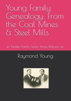 Young Family Genealogy: From the Coal Mines & Steel Mills B08K4K2NKJ Book Cover