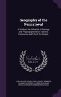 Geography of the Pennyroyal: a study of the influence of geology and physiography upon industry, commerce and life of the people. 1018114424 Book Cover