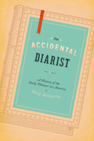 The Accidental Diarist: A History of the Daily Planner in America 022603321X Book Cover